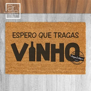 Tapete de entrada "Espero que tragas VINHO"